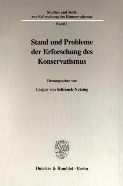 Stand und Probleme der Erforschung des Konservatismus.