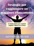 Strategie per raggiungere un maggiore rilassamento
