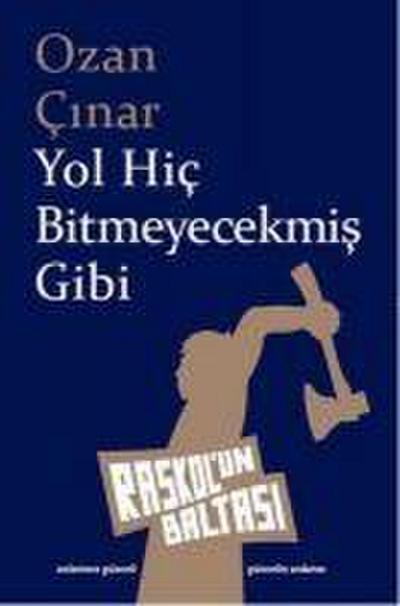 Yol Hic Bitmeyecekmis Gibi