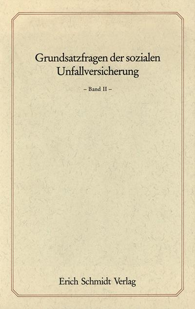 Grundsatzfragen der sozialen Unfallversicherung, Band II