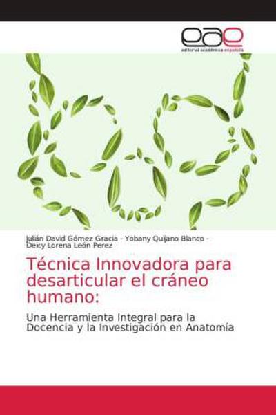 Técnica Innovadora para desarticular el cráneo humano: