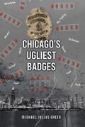 Chicago’s Ugliest Badges