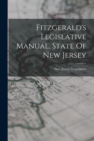 Fitzgerald’s Legislative Manual, State Of New Jersey