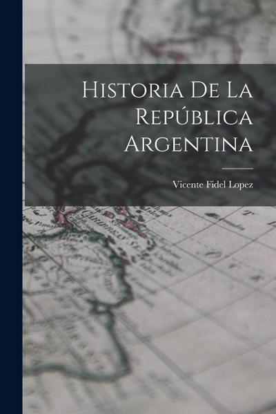 Historia de la República Argentina
