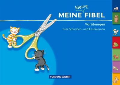 Meine Fibel - Meine kleine Fibel - Vorübungen zum Schreiben- und Lesenlernen