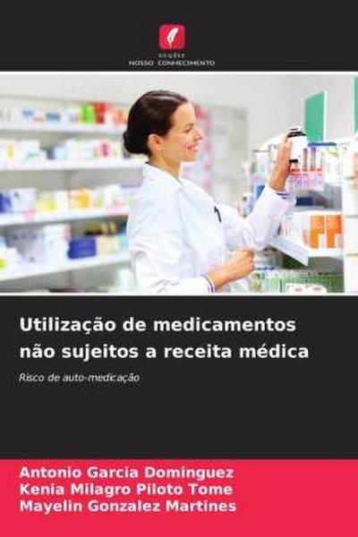 Utilização de medicamentos não sujeitos a receita médica