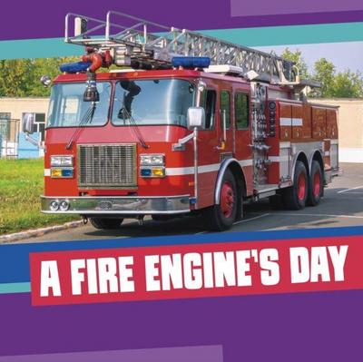 A Fire Engine’s Day