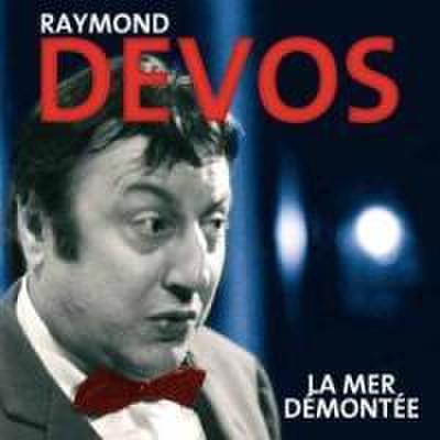 Raymond Devos -La mer demontee