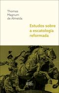Estudos sobre a escatologia reformada