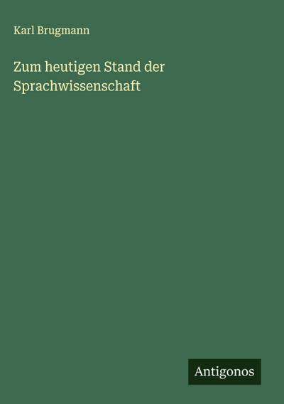 Zum heutigen Stand der Sprachwissenschaft