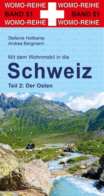 Mit dem Wohnmobil in die Schweiz 2: Der Osten
