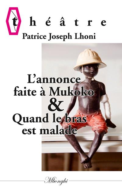 L’annonce faite à Mukoko ou Mbulu-Mbulu & Quand le bras est malade