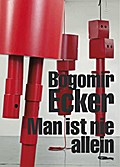 Bogomir Ecker: Man ist nie allein