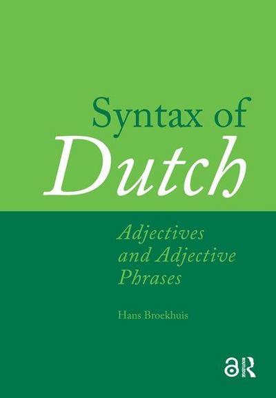 Syntax of Dutch: Adjectives and Adjective Phrases