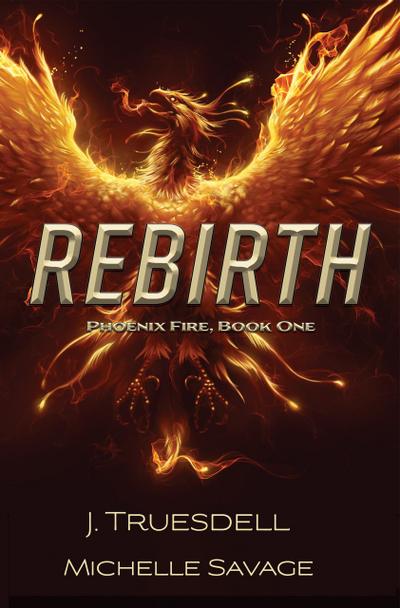 Rebirth (Phoenix Fire series)