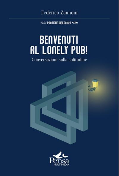 Benvenuti al Lonely Pub!. Conversazioni sulla solitudine