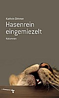 Hasenrein eingemiezelt: Kolumnen