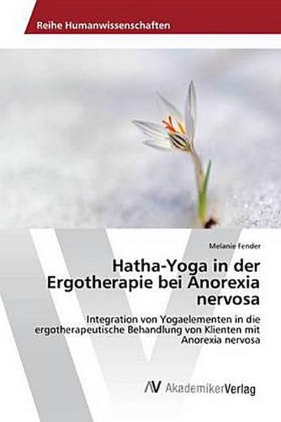 Hatha-Yoga in der Ergotherapie bei Anorexia nervosa