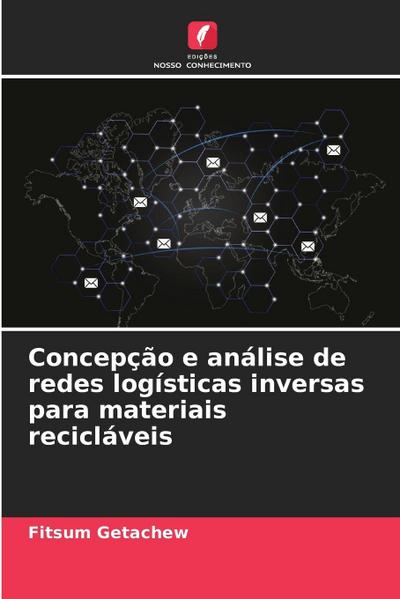 Concepção e análise de redes logísticas inversas para materiais recicláveis