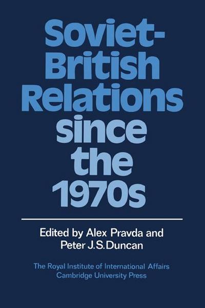 Soviet-British Relations Since the 1970s