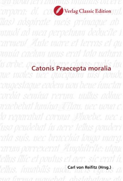 Catonis Praecepta moralia - Carl von Reifitz