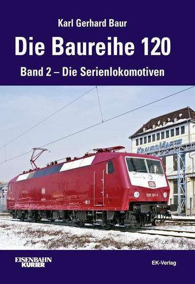 Die Baureihe 120. Bd.2