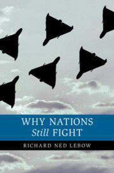 Why Nations Still Fight