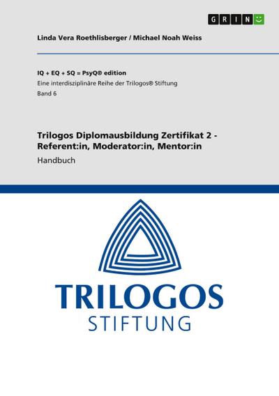 Trilogos Diplomausbildung Zertifikat 2 - Referent:in, Moderator:in, Mentor:in
