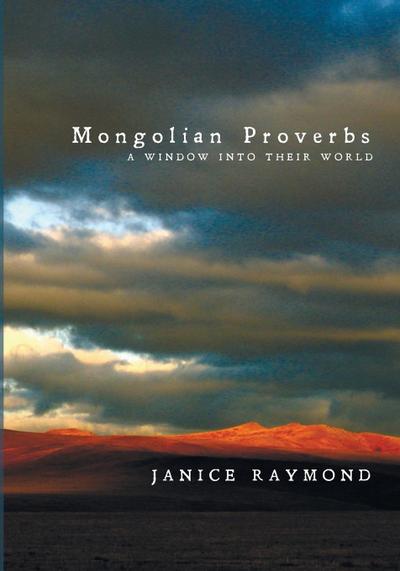 Mongolian Proverbs - Janice Raymond