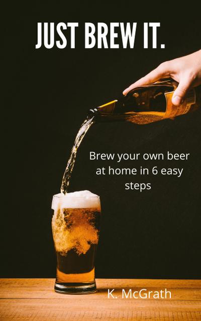 Just Brew It.
