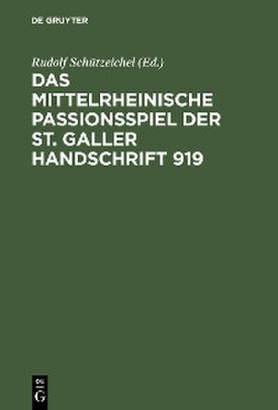 Das mittelrheinische Passionsspiel der St. Galler Handschrift 919