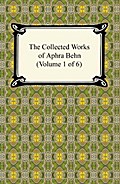 The Collected Works of Aphra Behn (Volume 1 of 6)