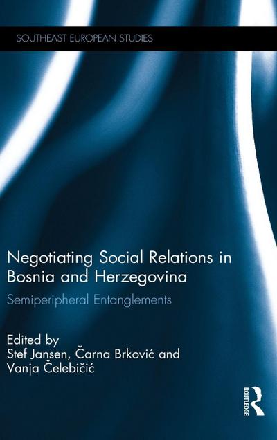 Negotiating Social Relations in Bosnia and Herzegovina