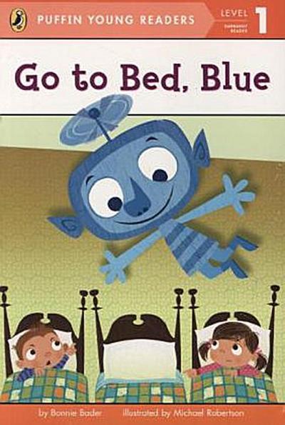 Go to Bed, Blue PYR LV 1 (Penguin Young Readers, L1)