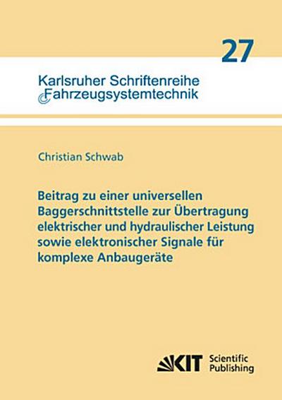 Beitrag zu einer universellen Baggerschnittstelle zur Übertragung elektrischer und hydraulischer Leistung sowie elektronischer Signale für komplexe Anbaugeräte