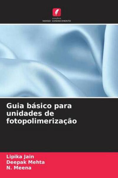 Guia básico para unidades de fotopolimerização