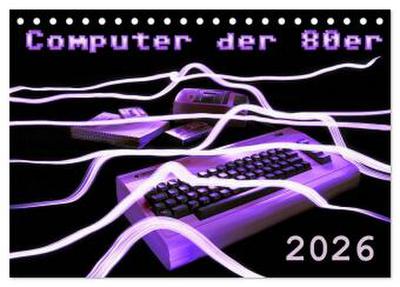 Computer der 80er (Tischkalender 2026 DIN A5 quer), CALVENDO Monatskalender