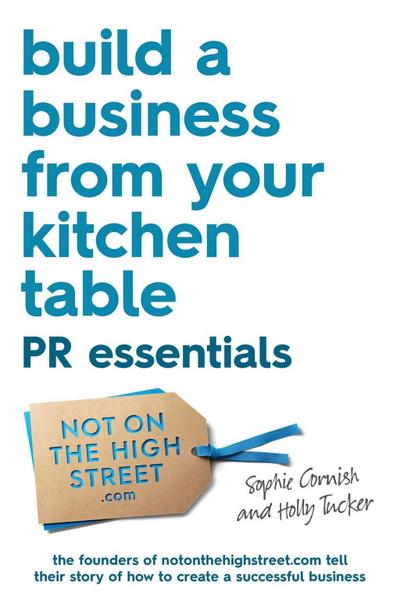 Build a Business From Your Kitchen Table: PR Essentials