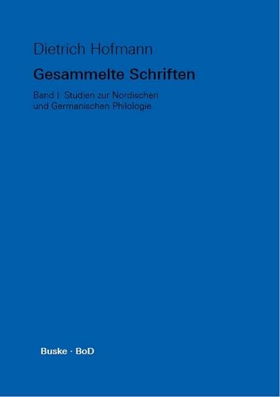 Gesammelte Schriften / Studien zur Nordischen und Germanischen Philologie