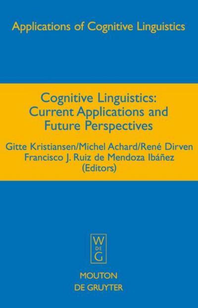 Cognitive Linguistics: Current Applications and Future Perspectives