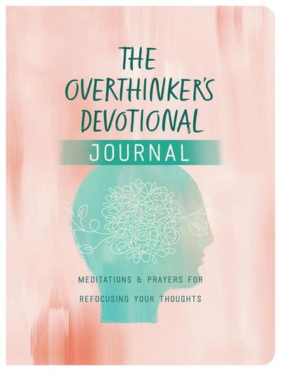 The Overthinker’s Devotional Journal