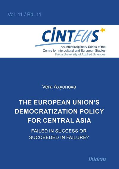 The European Union’s Democratization Policy for Central Asia. Failed in Success or Succeeded in Failure?