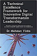 A Technical Excellence Framework for Innovative Digital Transformation Leadership