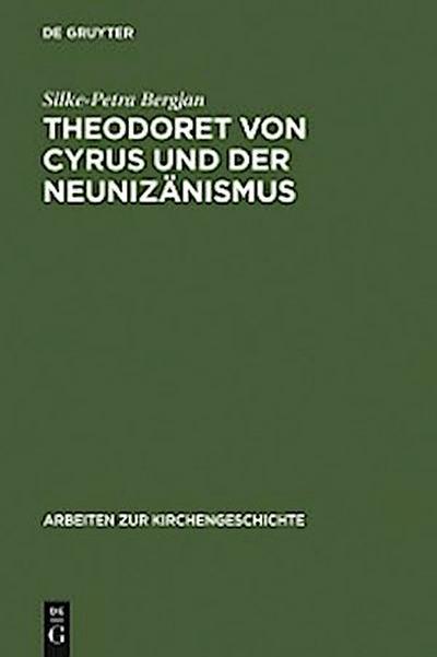 Theodoret von Cyrus und der Neunizänismus