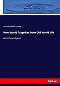 New World Tragedies from Old World Life