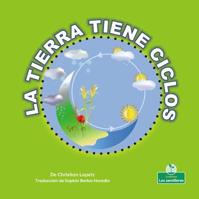 La Tierra Tiene Ciclos (Earth Has Cycles)