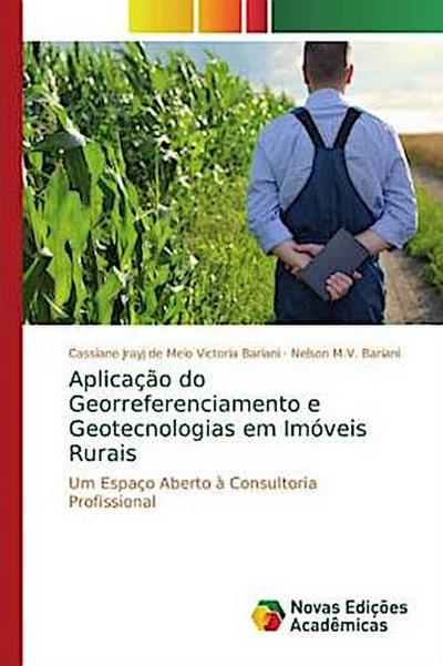 Aplicação do Georreferenciamento e Geotecnologias em Imóveis Rurais