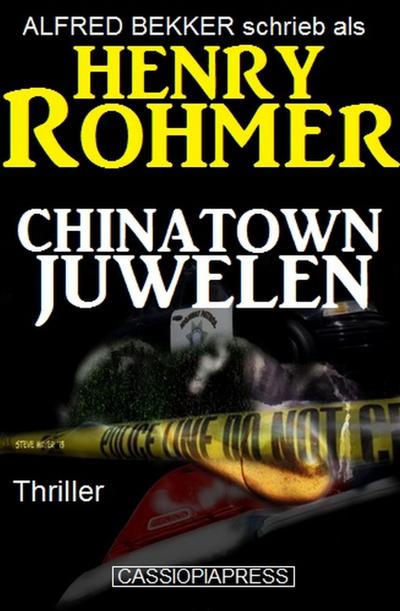 Chinatown-Juwelen: Thriller (Alfred Bekker Thriller Edition, #3)