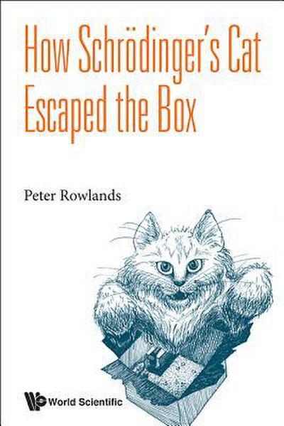 HOW SCHRODINGER’S CAT ESCAPED THE BOX