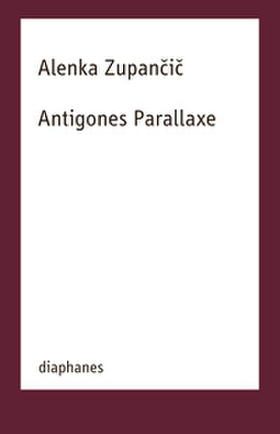 Antigones Parallaxe